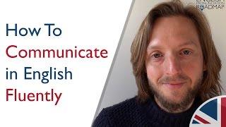 How To Communicate In English Fluently