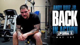 Andy Ruiz Jr Back In Action May 1st (Episode 3)