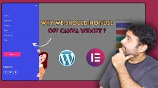 Why we should not use Off Canva Widget [New feature In Elementor 3.22 Beta]