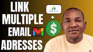 How to Link Multiple Email Addresses to Existing Google AdSense Account - DON’T Create New One