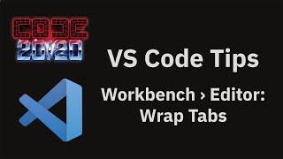 VS Code tips —Wrapping editor tabs