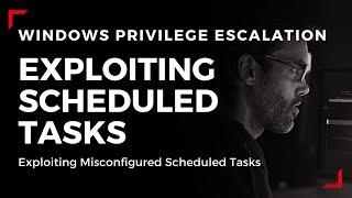 Windows Privilege Escalation - Exploiting Scheduled Tasks