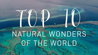 10 Greatest Natural Wonders of the World - Travel Video - World Wonders