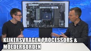 Kijkersvragen: Wat je moet weten over processors en moederborden