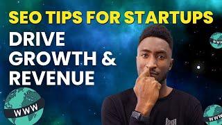 Expert SEO Tips for Startup Success: Revenue Growth