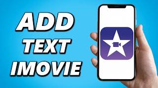 How to Add Text in Imovie on Iphone! (Quick & Easy)