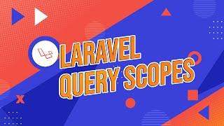 Laravel Query Scopes - Global and Local