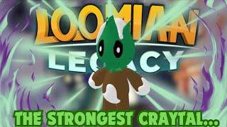 THIS CRAYTAL IS THE STRONGEST BEING IN THE UNIVERSE. - Loomian Legacy PVP