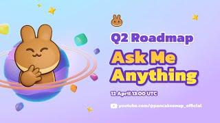 PancakeSwap - Q2 Roadmap Community AMA