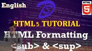 EN | HTML 5 Tutorial | Subscript & SuperScript in HTML