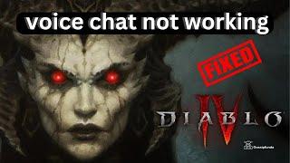 Diablo 4 voice chat not working issue fixed