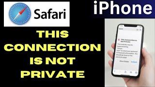 This Connection is not Private iPhone Safari Message Fixed