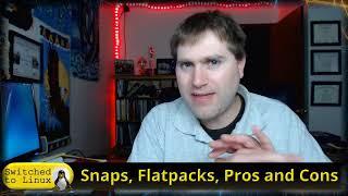 Snaps, Flatpaks, Pros and Cons