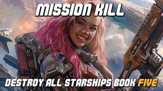 Mission Kill Part Five | Destroy All Starships | Military Science Fiction Complete Audiobooks