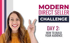 How to Build Your Audience - Modern Direct Seller Challenge / Fall 2023