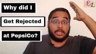 Why did I get rejected at PepsiCo India? | What went wrong? | Why didn't I get a PPO at PepsiCo?