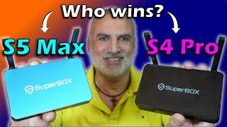 SuperBox S5 Max vs S4 Pro, is it worth the upgrade?