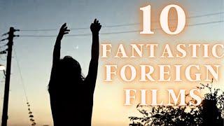 10 Fantastic Foreign Films You've (Probably) Never Seen