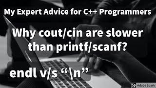 My Expert Advice in C++ || Why cin/cout is slower than scanf/printf?  || endl vs \n || Smart Code