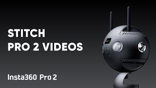 Insta360 Pro 2 Tutorial – Stitching 360 Videos in Stitcher