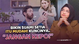 Gak Perlu CEK HP! Lakukan Cara & Doa Ini untuk Bikin Suami Setia!