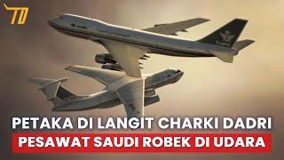 Petaka Di Langit Charki Dadri, Dua Pesawat Robek Di Udara