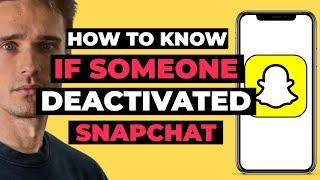 How To Know If Someone Deactivated Their Snapchat - 2023 Guide