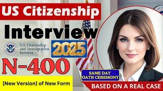 Practice N-400 US Citizenship Interview 2025 & Oath Ceremony - N400 Naturalization Interview 2025