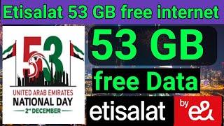 Etisalat 53 GB free internet offer | Etisalat National day free 53 GB Data | Etisalat free 53 GB?