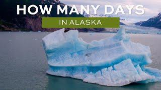 How Many Days to Spend in Alaska