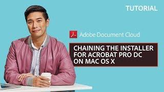 Chaining the Installer for Acrobat Pro DC on Mac OS X | Adobe Acrobat