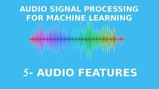 Types of Audio Features for Machine Learning