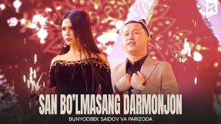 Bunyodbek Saidov va Parizoda - San bo’lmasang darmonjon @sevimlitv