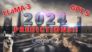 2024 Predictions - Models, Companies, Techniques