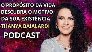 Thanya Baialardi - Qual o Propósito da vida ? Descubra o Sentido Da Sua Existência