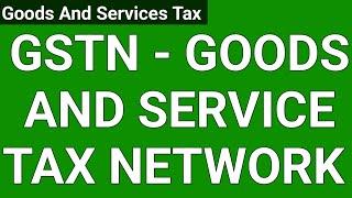 GST Network |Goods And Service Tax Network | GST network and it's functions | GSTN