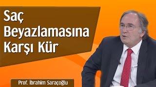 Saç Beyazlamasına Karşı Kür | Prof. İbrahim Saraçoğlu