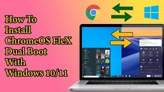 How to Install Chromeos Flex As a Dual Boot on Windows 10/11 No Data Loss