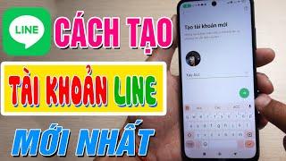 Cách tải và tạo tài khoản LINE mới nhất 2023