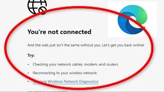 How To Fix Microsoft Edge You're Not Connected Error Windows 10/8/7