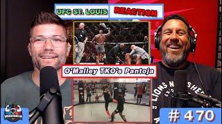 UFC ST. LOUIS REACTION & O'Malley TKO'S Pantoja | WEIGHING IN #470