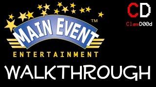 Main Event Entertainment Walkthrough