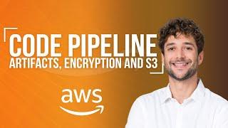 AWS CodePipeline - Artifacts, Encryption, S3 Introduction