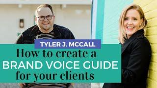 How to Create a Brand Voice Guide for Your Client with Tyler J. McCall