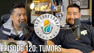 TUMORS | The Eavesdrop Podcast Ep. 120