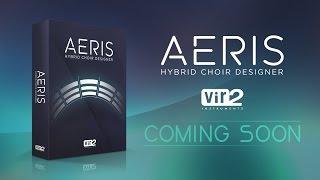 Vir2 Instruments - Aeris: Hybrid Choir Designer Teaser