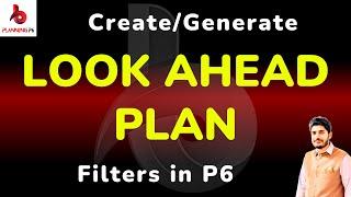 How to create Lookahead Plan in P6 | Lookahead Filter in Primavera | Planning P6 | Filters in P6 |