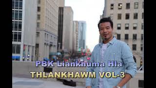 PBK Liankhuma HLA THLANKHAWM VOL- 3