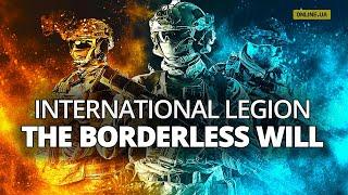 INTERNATIONAL LEGION. THE BORDERLESS WILL. Documentary by @online.ua