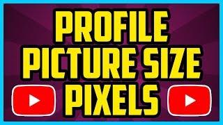 What Is The Youtube Profile Picture Size In Pixels 2017 (FAST) Youtube Channel Icon Size Pixels 2017